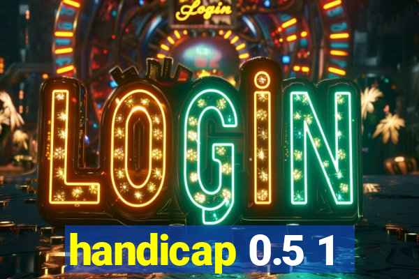 handicap 0.5 1